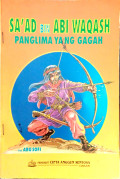Sa'ad Bin Abi Waqash : Panglima Yang Gagah