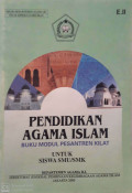 Pendidikan Agama Islam : Buku Modul Pesantren Kilat untuk SMU/SMK