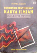 Tuntunan Penyusunan Karya Ilmiah : Makalah Skripsi-Tesis-Disertasi