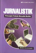 Jurnalistik : Petunjuk Teknis Menulis Berita