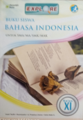 Explore Bahasa Indonesia kelas XI, Buku siswa pendamping. BOS 2021