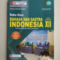 Bahasa Dan Sastra Indonesia kelas XII. Buku Guru, BOS 2019